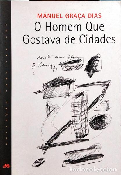 B&uuml;cher: GRA&Ccedil;A DIAS. (Manuel) - O HOMEM QUE GOSTAVA DE CIDADES.