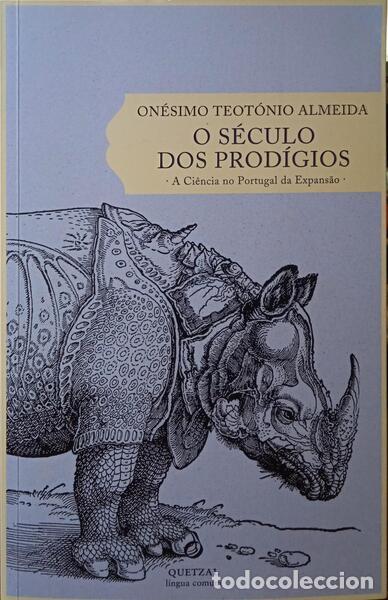 Libros: ALMEIDA. (On&eacute;simo Teot&oacute;nio) - O S&Eacute;CULO DOS PROD&Iacute;GIOS: A CI&Ecirc;NCIA NO PORTUGAL DA EXPANS&Atilde;O.