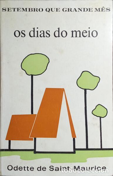 Libros: SAINT-MAURICE. (Odette de) - SETEMBRO, QUE GRANDE M&Ecirc;S! OS DIAS DO MEIO.