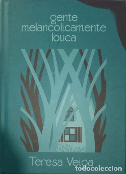 Libros: VEIGA. (Teresa) - GENTE MELANCOLICAMENTE LOUCA. - Foto 1