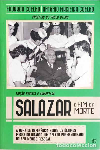 Libros: COELHO. (Eduardo) e Ant&oacute;nio Macieira Coelho. - SALAZAR: O FIM E A MORTE.