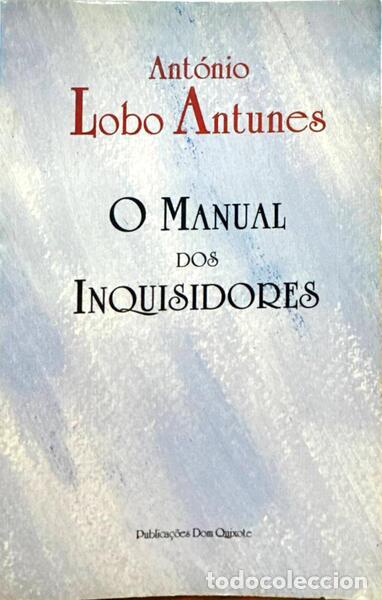 Libros: LOBO ANTUNES. (Ant&oacute;nio) - O MANUAL DOS INQUISIDORES. [1.&ordf; EDI&Ccedil;&Atilde;O]