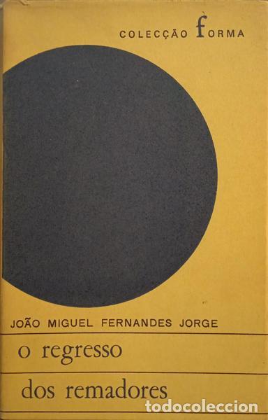 Libros: FERNANDES JORGE. (Jo&atilde;o Miguel) - O REGRESSO DOS REMADORES.