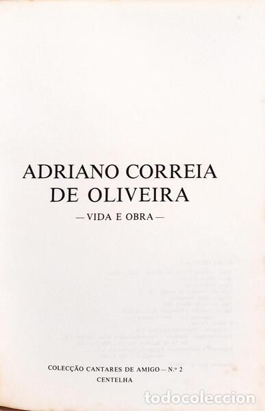 Libros: CORREIA. (M&aacute;rio) - ADRIANO CORREIA DE OLIVEIRA, VIDA E OBRA. - Foto 2