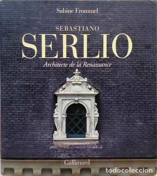 Libros: FROMMEL. (Sabine) - SEBASTIANO SERLIO, ARCHITECTE DE LA RENAISSANCE.