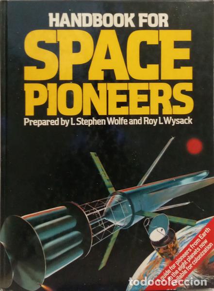 Libros: WOLFE. (L. Stephen) e Roy L. Wysack. - HANDBOOK FOR SPACE PIONEERS.