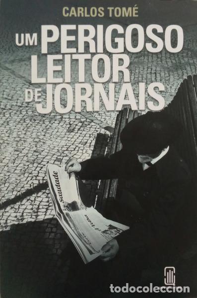 B&uuml;cher: TOM&Eacute;. (Carlos) - UM PERIGOSO LEITOR DE JORNAIS. [2.&ordf; EDI&Ccedil;&Atilde;O, DEDICAT&Oacute;RIA]