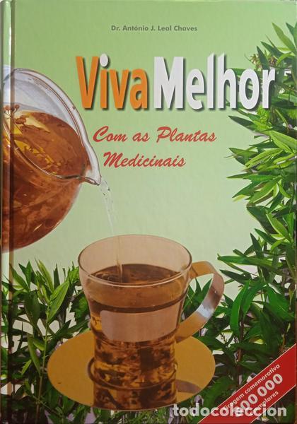 Libros: LEAL CHAVES. (Ant&oacute;nio J.) - VIVA MELHOR COM AS PLANTAS MEDICINAIS. [10.&ordf; EDI&Ccedil;&Atilde;O]