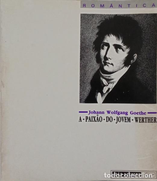 B&uuml;cher: GOETHE. (Johann Wolfgang von) - A PAIX&Atilde;O DO JOVEM WERTHER.