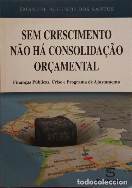 B&uuml;cher: SANTOS. (Emanuel Augusto dos) - SEM CRESCIMENTO N&Atilde;O H&Aacute; CONSOLIDA&Ccedil;&Atilde;O OR&Ccedil;AMENTAL. [2.&ordf; IMPRESS&Atilde;O]