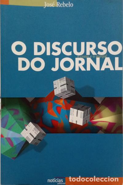 Libri di seconda mano: REBELO. (Jos&eacute;) - O DISCURSO DO JORNAL, O COMO E O PORQU&Ecirc;. [2.&ordf; EDI&Ccedil;&Atilde;O]