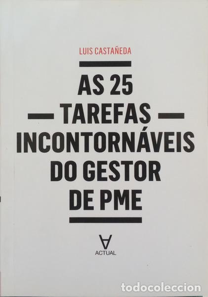 B&uuml;cher: CASTA&Ntilde;EDA. (Luis) - AS 25 TAREFAS INCONTORN&Aacute;VEIS DO GESTOR DE PME.