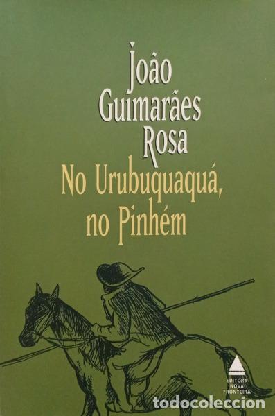 Livros em segunda m&atilde;o: GUIMAR&Atilde;ES ROSA. (Jo&atilde;o) - NO URUBUQUAQU&Aacute;, NO PINH&Eacute;M (CORPO DE BAILE).