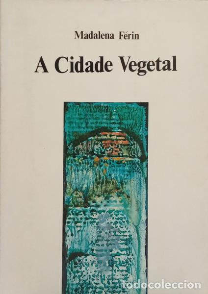 Livros em segunda m&atilde;o: F&Eacute;RIN. (Madalena) - A CIDADE VEGETAL E OUTROS POEMAS.