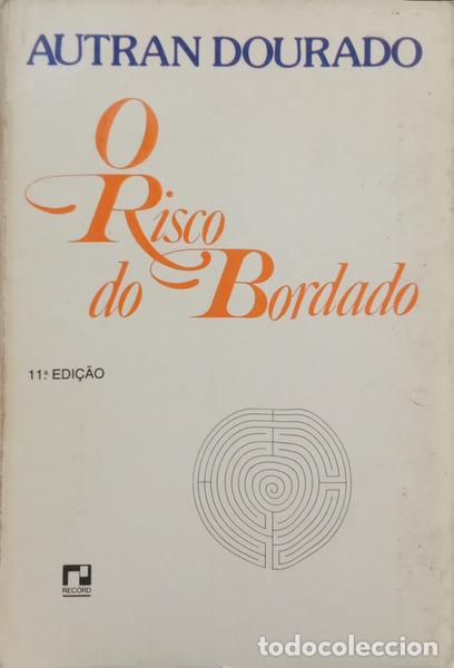 Libros: DOURADO. (Autran) - O RISCO DO BORDADO. [11.&ordf; EDI&Ccedil;&Atilde;O] - Foto 1