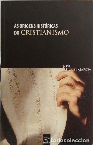 B&uuml;cher: GARC&Iacute;A. (Jos&eacute; Miguel) - AS ORIGENS HIST&Oacute;RICAS DO CRISTIANISMO.