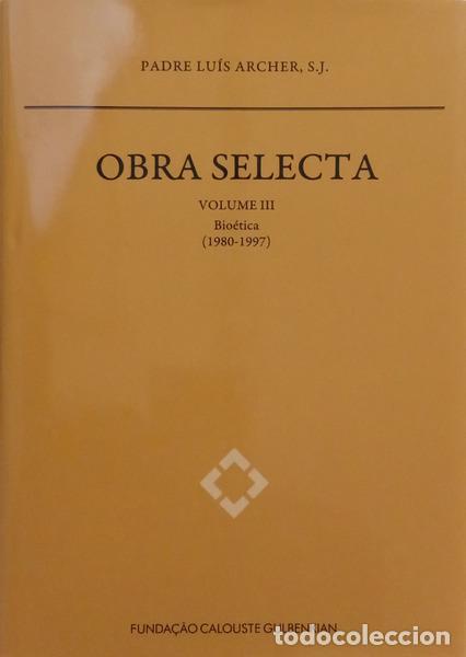 B&uuml;cher: ARCHER. (Padre Lu&iacute;s) - OBRA SELECTA, VOLUME III, BIOT&Eacute;TICA 1980-1997.