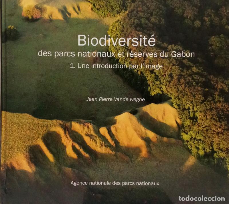 B&uuml;cher: VANDE WEGHE. (Jean Pierre) - BIODIVERSIT&Eacute; DES PARCS NATIONAUX ET R&Eacute;SERVES DU GABON.