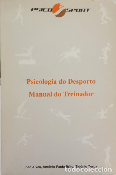 B&uuml;cher: ALVES. (Jos&eacute;), Ant&oacute;nio e Sid&oacute;nio Serpa. - PSICOLOGIA DO DESPORTO, MANUAL DO TREINADOR.