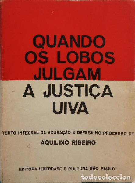Libros: RIBEIRO. (Aquilino) - QUANDO OS LOBOS JULGAM A JUSTI&Ccedil;A UIVA.