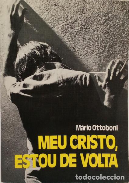 Libros: OTTOBONI. (M&aacute;rio) - MEU CRISTO, ESTOU DE VOLTA!