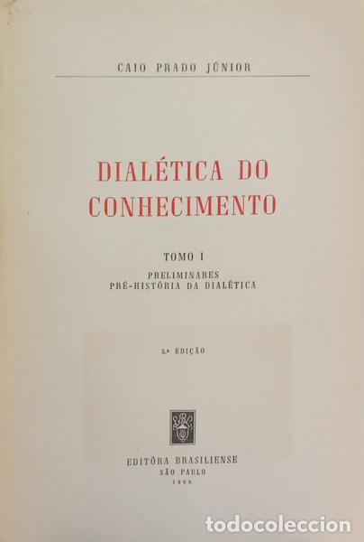 Libros: PRADO. (Caio) - DIAL&Eacute;TICA DO CONHECIMENTO. [3.&ordf; EDI&Ccedil;&Atilde;O/2 VOLS.] - Foto 2