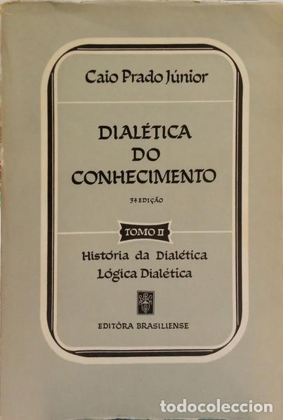Libros: PRADO. (Caio) - DIAL&Eacute;TICA DO CONHECIMENTO. [3.&ordf; EDI&Ccedil;&Atilde;O/2 VOLS.] - Foto 3