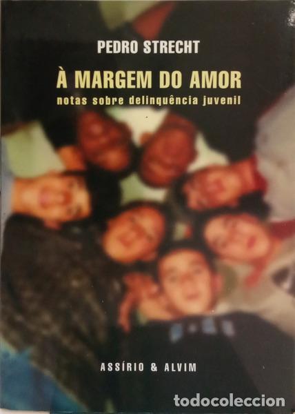 B&uuml;cher: STRECHT. (Pedro) - &Agrave; MARGEM DO AMOR. NOTAS SOBRE DELINQU&Ecirc;NCIA JUVENIL.