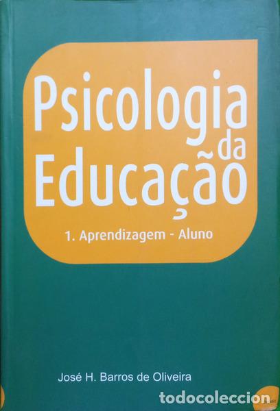 B&uuml;cher: BARROS DE OLIVEIRA. (Jos&eacute; H.) - PSICOLOGIA DA EDUCA&Ccedil;&Atilde;O. 1: APRENDIZAGEM - ALUNO.
