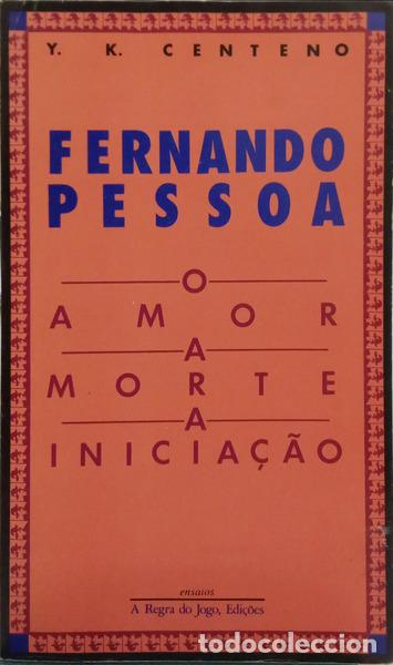Libri di seconda mano: CENTENO. (Yvette Kace) - FERNANDO PESSOA: O AMOR, A MORTE, A INICIA&Ccedil;&Atilde;O.