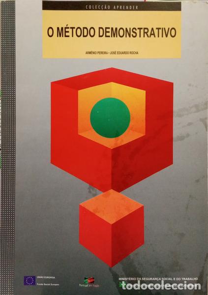 Libros: PEREIRA. (Arm&eacute;nio) e Jos&eacute; Eduardo Rocha. - O M&Eacute;TODO DEMONSTRATIVO. [5.&ordf; EDI&Ccedil;&Atilde;O]