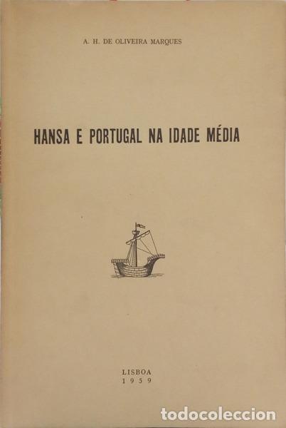 B&uuml;cher: OLIVEIRA MARQUES. (Ant&oacute;nio Henrique de) - HANSA E PORTUGAL NA IDADE M&Eacute;DIA.