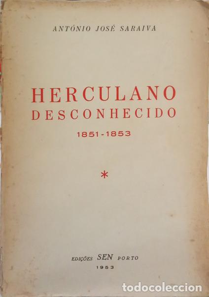 books: SARAIVA. (Ant&oacute;nio Jos&eacute;) - HERCULANO DESCONHECIDO (1851-1853).