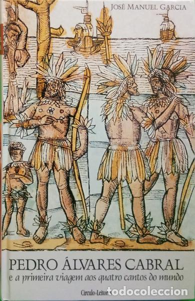 Libri di seconda mano: GARCIA. (Jos&eacute; Manuel) - PEDRO &Aacute;LVARES CABRAL E A PRIMEIRA VIAGEM AOS QUATRO CANTOS DO MUNDO.