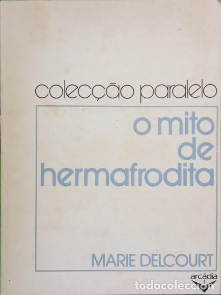 Libros: DELCOURT. (Marie) - O MITO DE HERMAFRODITA. [1.&ordf; EDI&Ccedil;&Atilde;O]