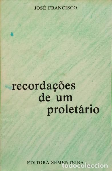 Libros: FRANCISCO. (Jos&eacute;) - RECORDA&Ccedil;&Otilde;ES DE UM PROLET&Aacute;RIO ACHEGAS PARA A HIST&Oacute;RIA DA AC&Ccedil;&Atilde;O DOS LIBERT&Aacute;RIOS PA