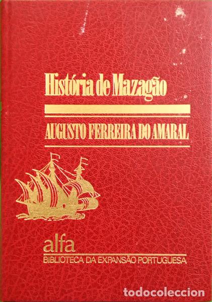 Libros: FERREIRA DO AMARAL. (Augusto) - HIST&Oacute;RA DO MAZAG&Atilde;O.