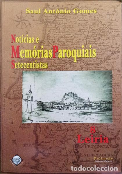 B&uuml;cher: GOMES. (Saul Ant&oacute;nio) - NOT&Iacute;CIAS E MEM&Oacute;RIAS PAROQUIAIS SETECENTISTAS 8 LEIRIA.
