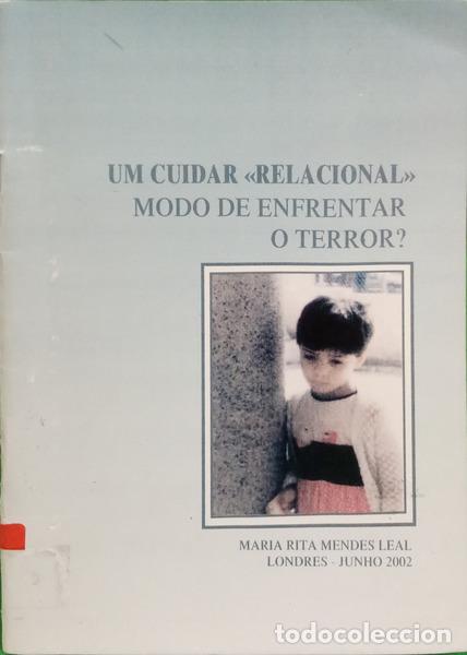 Libri di seconda mano: MENDES LEAL. (Maria Rita) - UM CUIDAR &laquo;RELACIONAL&raquo; MODO DE ENFRENTAR O TERROR?.