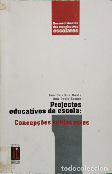 B&uuml;cher: CRISTINA COSTA. (Ana) e Ana Paula Curado - PROJETOS EDUCATIVOS DE ESCOLA: CONCEP&Ccedil;&Otilde;ES SUBJACENTES.