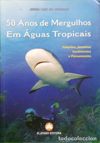 Livros em segunda m&atilde;o: FONSECA. (Jorge Luiz da) - 50 ANOS DE MERGULHOS EM &Aacute;GUAS TROPICAIS. [DEDICAT&Oacute;RIA]
