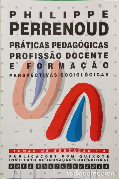 B&uuml;cher: PERRENOUD. (Philippe) - PR&Aacute;TICAS PEDAG&Oacute;GICAS, PROFISS&Atilde;O DOCENTE E FORMA&Ccedil;&Atilde;O, PERSPECTIVAS SOCIOL&Oacute;GICA