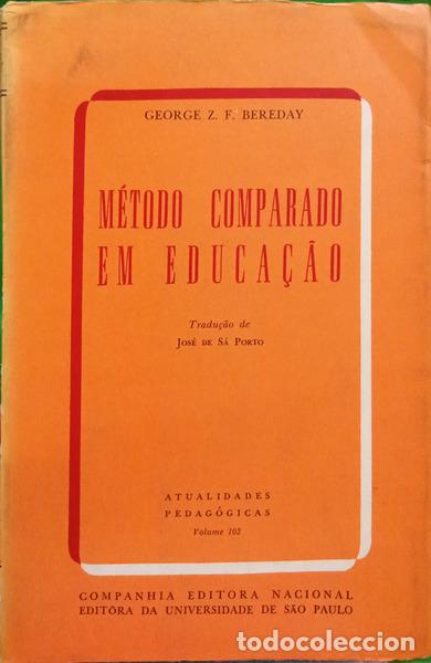 B&uuml;cher: BEREDAY. (George Z. F.) - M&Eacute;TODO COMPARADO EM EDUCA&Ccedil;&Atilde;O.