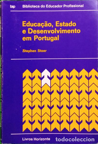 B&uuml;cher: STOER. (Stephen) - EDUCA&Ccedil;&Atilde;O, ESTADO E DESENVOLVIMENTO EM PORTUGAL.