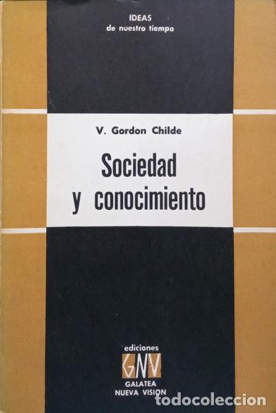 B&uuml;cher: GORDON CHILDE. (Vere) - SOCIEDAD Y CONOCIMIENTO.