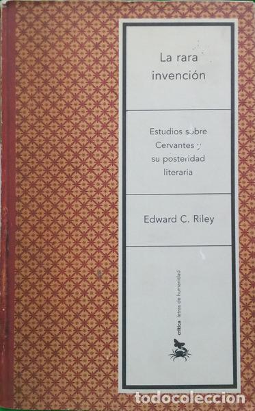 B&uuml;cher: RILEY. (Edward C.) - LA RARA INVENCI&Oacute;N ESTUDIOS SOBRE CERVANTES Y SU POSTERIDAD LITERARIA.