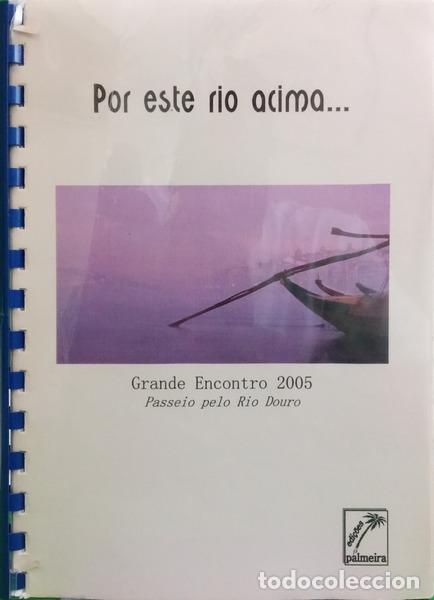 B&uuml;cher: POR ESTE RIO ACIMA... GRANDE ENCONTRO 2005 PASSEIO PEO RIO DOURO.