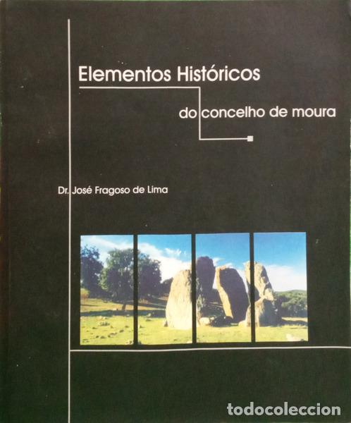 B&uuml;cher: FRAGOSO DE LIMA. (Jos&eacute;) e Jo&atilde;o Francisco da Mouca. - ELEMENTOS HIST&Oacute;RICOS E ARQUEOL&Oacute;GICOS DO CONCELH