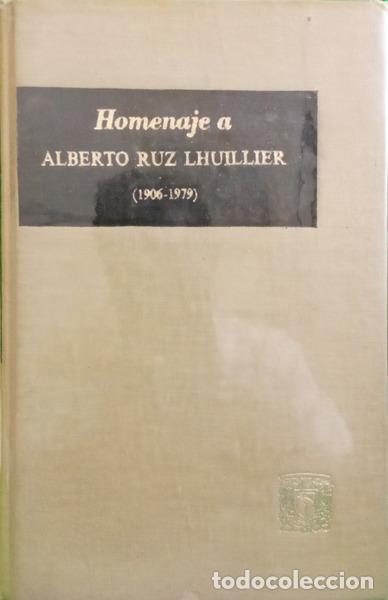 B&uuml;cher: HOMENAJE A ALBERTO RUZ LHUILLIER (1906-1979).