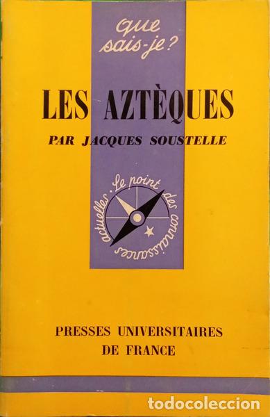 books: SOUSTELLE. (Jacque) - LES AZT&Eacute;QUES.